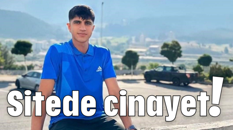 Sitede cinayet!