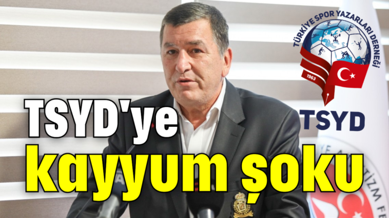 TSYD'ye kayyum şoku