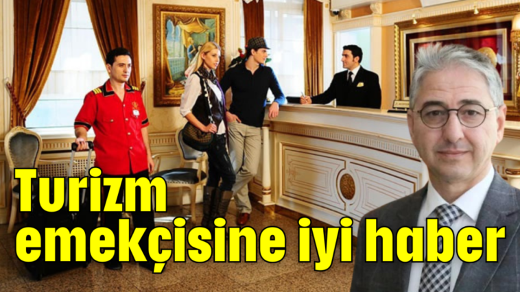 Turizm emekçisine iyi haber