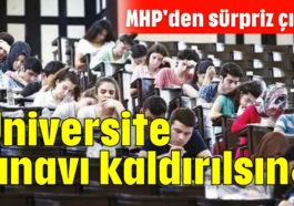 Üniversite sınavı kaldırılsın!