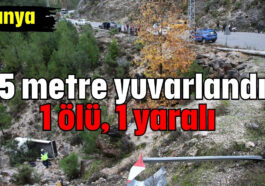 25 metre yuvarlandı: 1 ölü, 1 yaralı