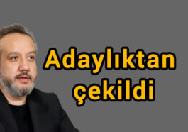 Adaylıktan çekildi