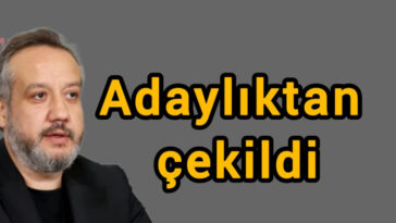 Adaylıktan çekildi