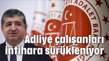 Adliye çalışanları intihara sürükleniyor