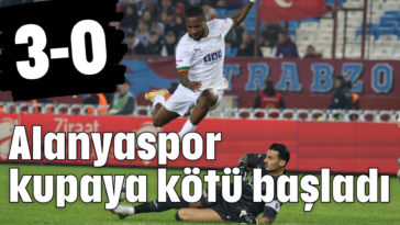 Alanyaspor kupaya kötü başladı 3-0