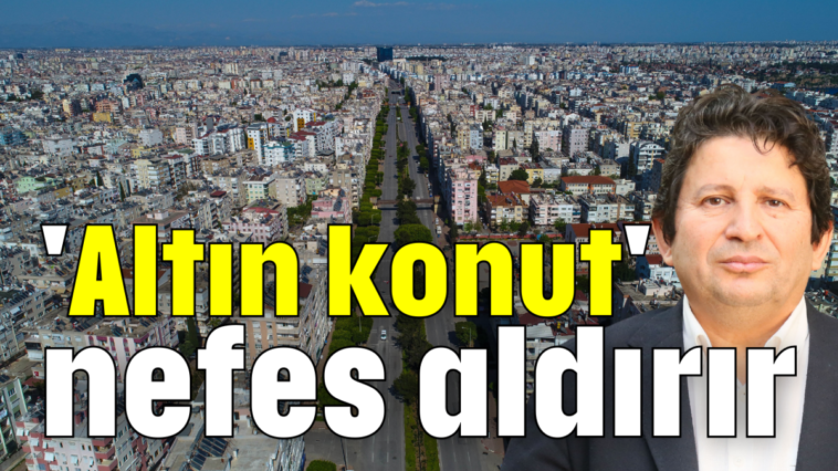 'Altın konut' nefes aldırır