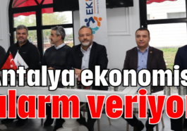 Antalya ekonomisi alarm veriyor