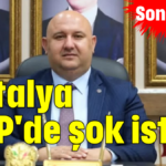 Antalya MHP'de şok istifa