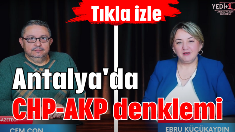 Antalya'da CHP-AKP denklemi