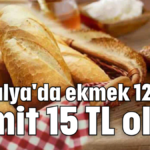 Antalya'da ekmek 12,5 TL, simit 15 TL oldu