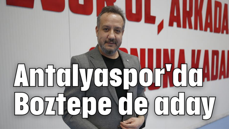 Antalyaspor'da Boztepe de aday