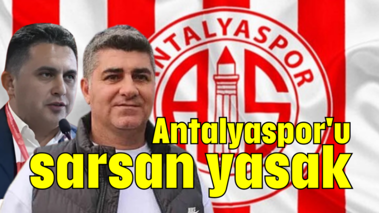 Antalyaspor'u sarsan yasak