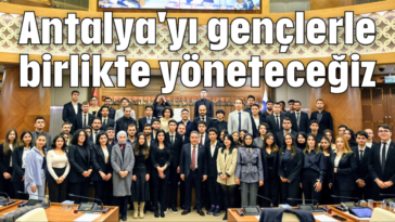 Antalya'yı gençlerle birlikte yöneteceğiz