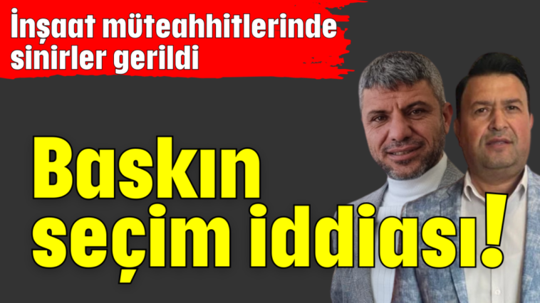 Baskın seçim iddiası!