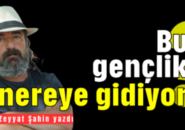 Bu gençlik nereye gidiyor?