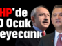 CHP'de 10 Ocak heyecanı