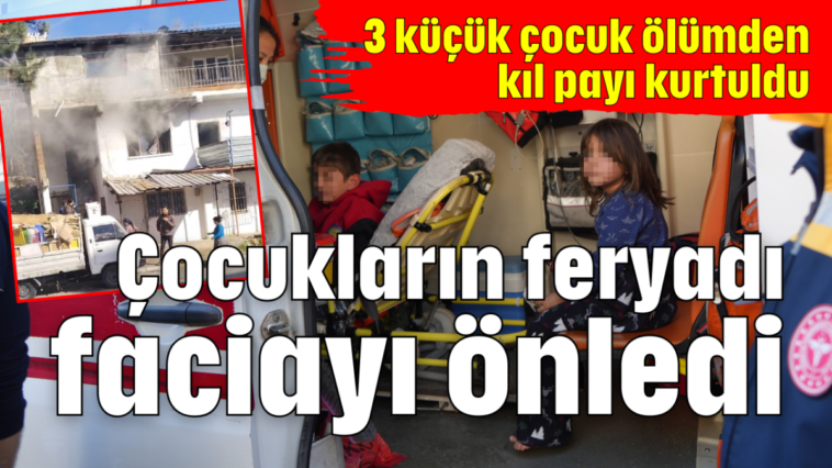 Çocukların feryadı faciayı önledi