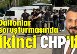 Daltonlar soruşturmasında ikinci CHP'li