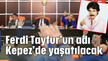 Ferdi Tayfur'un adı Kepez'de yaşatılacak