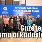 Gazeteciler çalışma arkadaşlarım