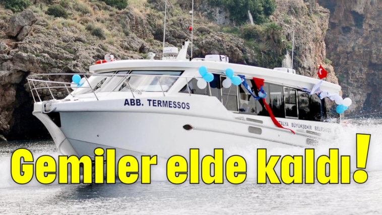 Gemiler elde kaldı!