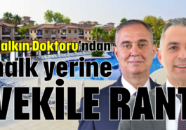 'Halkın Doktoru'ndan halk yerine VEKİLE RANT