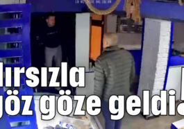 Hırsızla göz göze geldi!