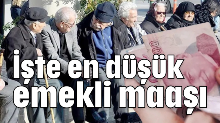 İşte en düşük emekli maaşı