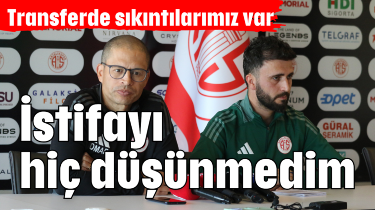 İstifayı hiç düşünmedim