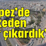 "Kepez’de tekeden süt çıkardık”