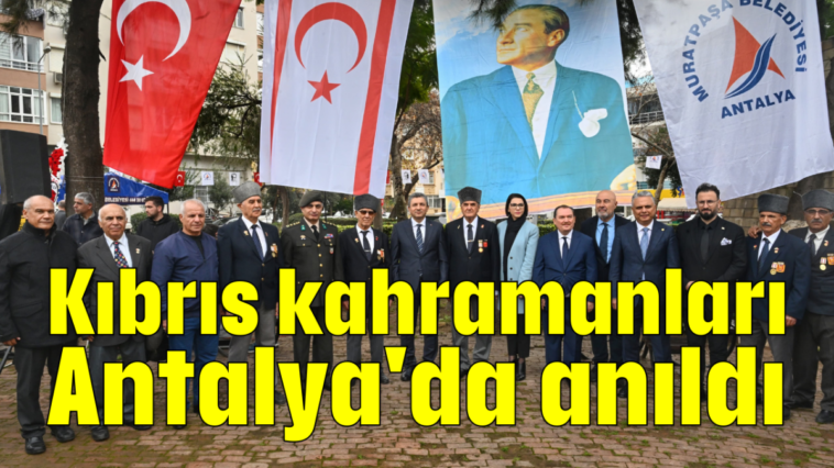 Kıbrıs kahramanları Antalya'da anıldı