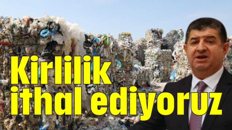 Kirlilik ithal ediyoruz