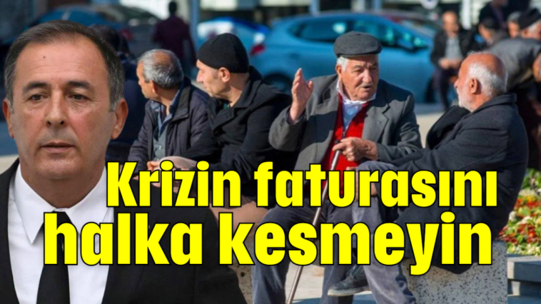 Krizin faturasını halka kesmeyin