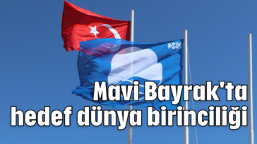 Mavi Bayrak'ta hedef dünya birinciliği