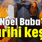 Noel Baba'da tarihi keşif