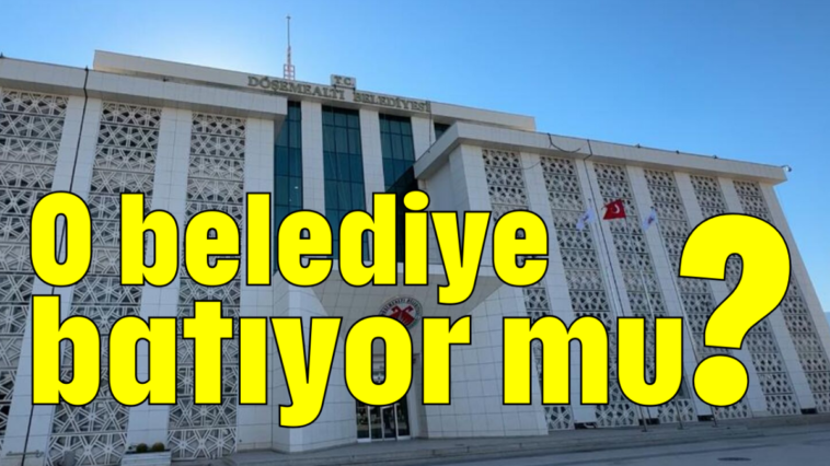 O belediye batıyor mu?