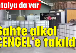 Sahte alkol ÇENGEL'e takıldı