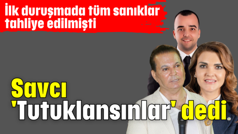 Savcı, 'Tutuklansınlar' dedi