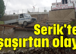 Serik'te şaşırtan olay