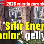 'Sıfır Enerjili Binalar' geliyor