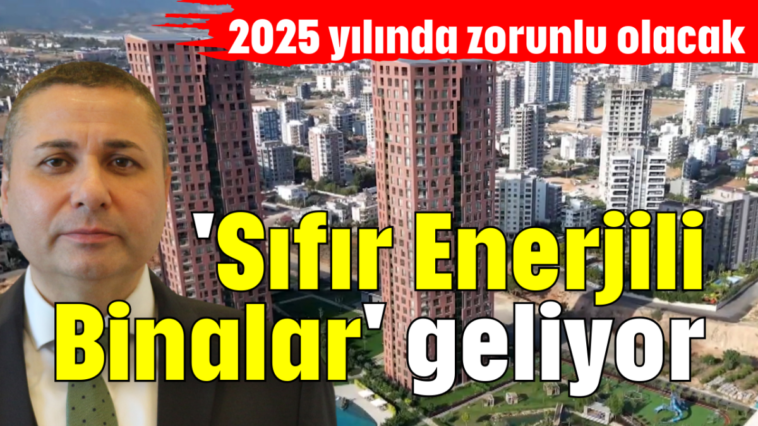 'Sıfır Enerjili Binalar' geliyor