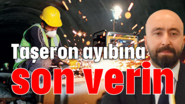 Taşeron ayıbına son verin