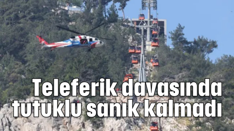 Teleferik davasında tutuklu sanık kalmadı