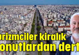 Turizmciler kiralık konutlardan dertli