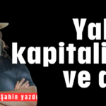 Yalan, kapitalizm ve aşk