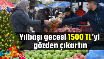 Yılbaşı gecesi 1500 TL’yi  gözden çıkartın