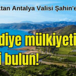 Bakanlıktan Antalya Valisi Şahin'e talimat: Belediye mülkiyetinde arazi bulun!