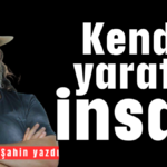 Kendini yaratan insan
