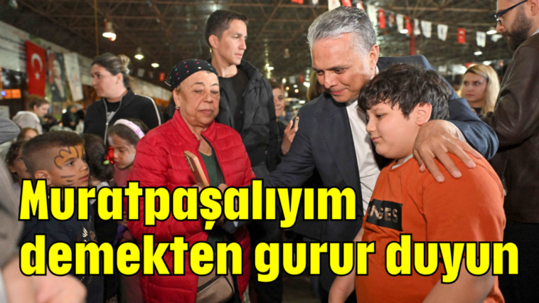 Muratpaşalıyım demekten gurur duyun
