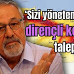 Naci Görür: Sizi yönetenlerden dirençli kentler talep edin
